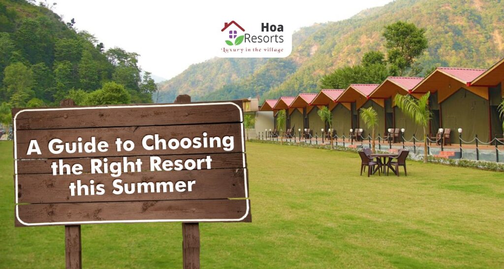 A Guide To Choosing The Right Resort This Summer