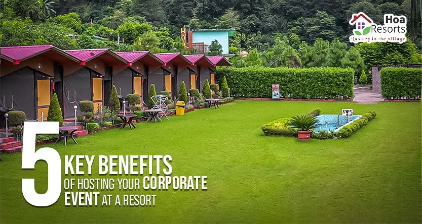 5 Key Benefits of Hosting Your Corporate Event at a Resort