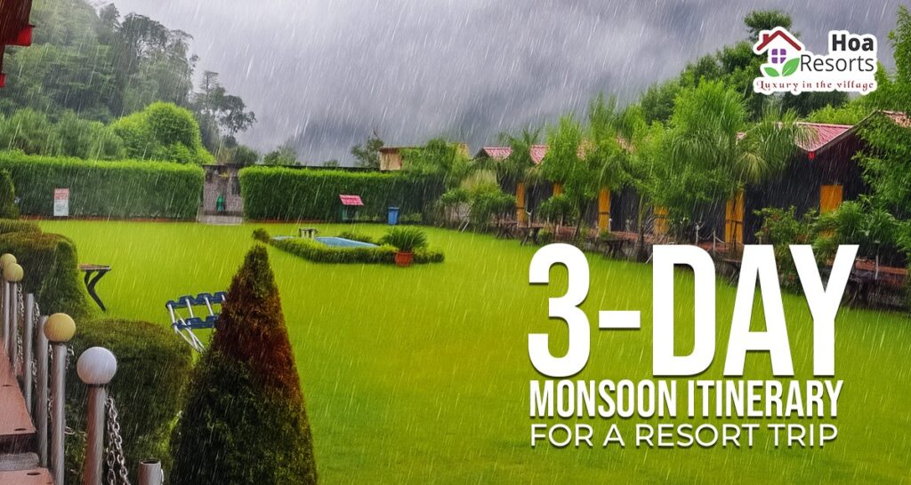 3-Day Monsoon Itinerary for a Resort Trip